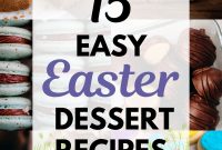 15 Irresistible Easter Dessert Recipes for Your Celebration