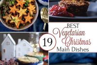 19 Festive Vegetarian Main Courses for a Memorable Christmas