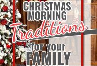 20 Festive Christmas Morning Traditions Families Can Start Now
