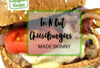 Light In-N-Out Animal-Style Cheeseburgers